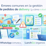 Errores comunes en la gestión de pedidos de delivery (y cómo evitarlos)